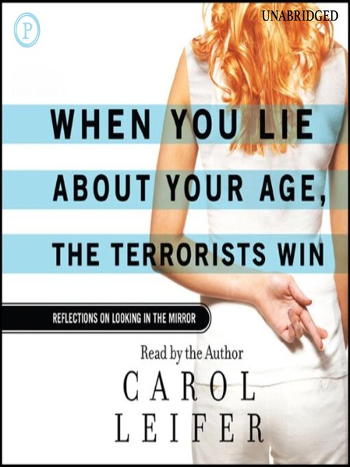Cover image for When You Lie About Your Age, the Terrorists Win